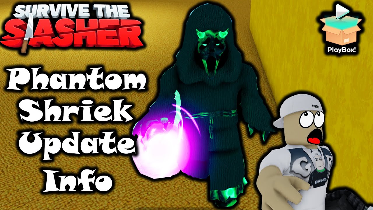 New Phantom Shriek Update Info Survive the Slasher Roblox