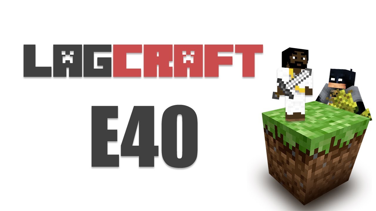 LAGCRAFT E40 -- [Jeff's POV LAGTV2]