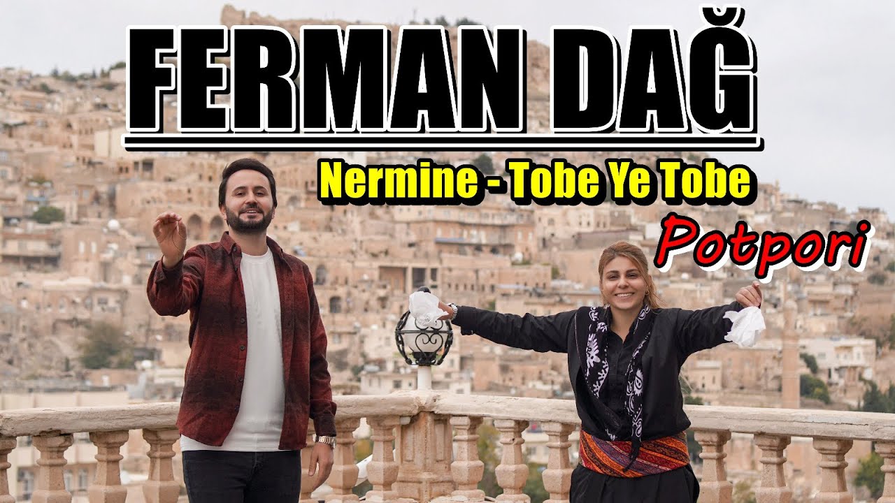 Ferman Dağ - Potpori - Nermine - Tobeye  Tobe Offical Video
