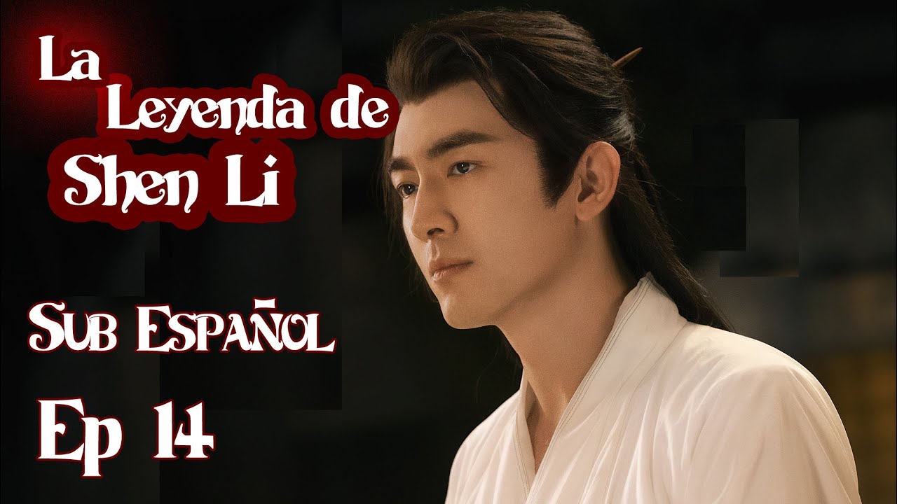 SUB ESPAÑOL【La Leyenda de Shen Li】EP14 | Shen Li SE CONFISEA !