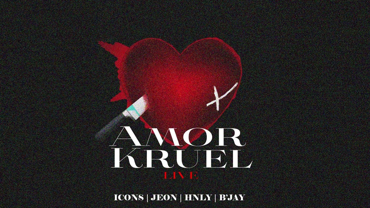 Icons - Amor Kruel [Live] Ft. Jeon, HnlY & B'Jay
