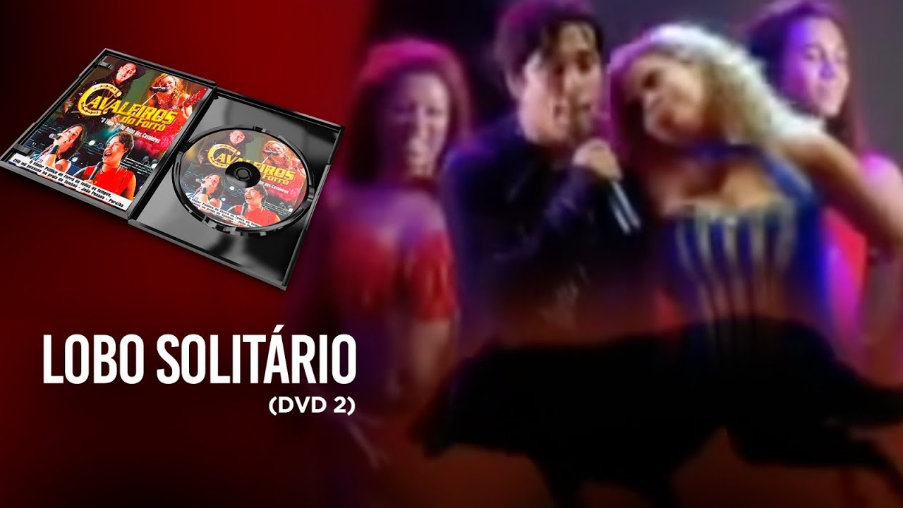 Lobo Solitário - Cavaleiros do Forró (Ao Vivo)