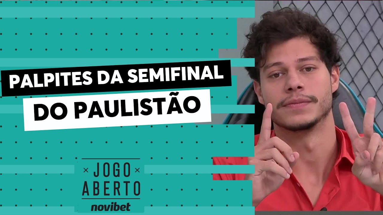 Palpites Jogo Aberto: Quem chegar&aacute; a final do Campeonato Paulista?