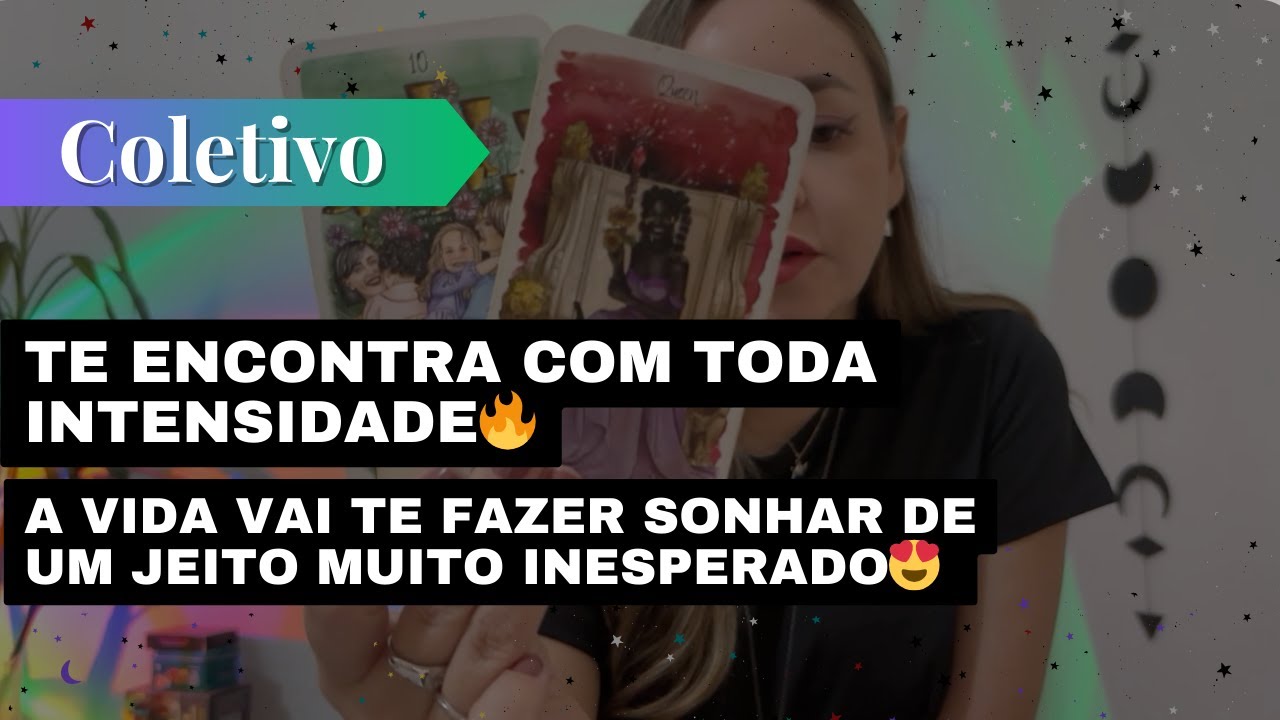 TE ENCONTRA COM TODA INTENSIDADE🔥A VIDA VAI TE FAZER SONHAR DE UM JEITO MUITO INESPERADO😍 