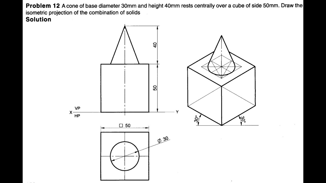 ISOMETRIC PROJECTION PROBLEM 12(CONE & CUBE)