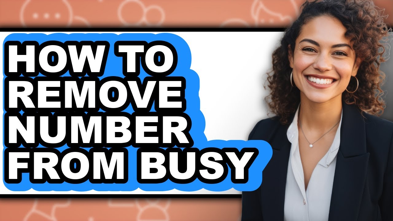 How to Remove Number from Busy (full Guide)