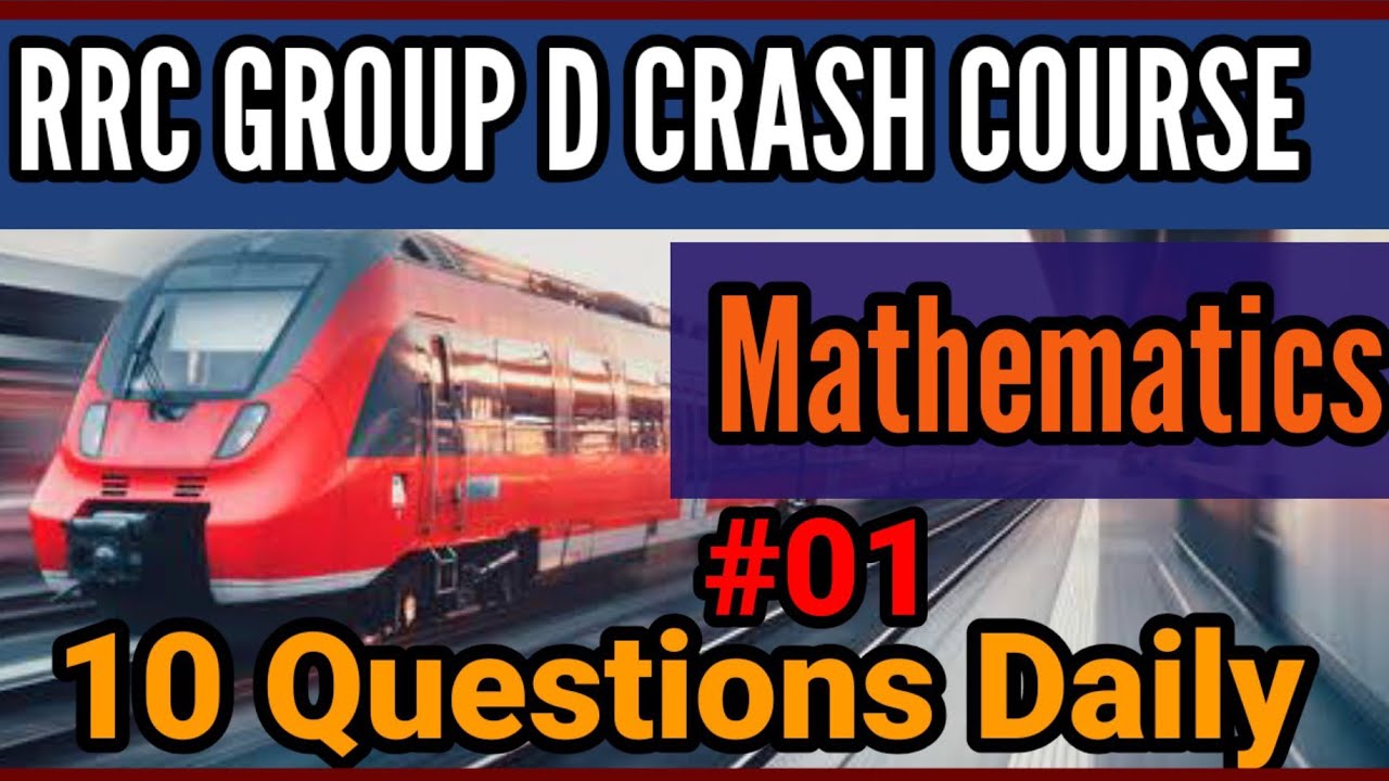 RAILWAY GROUP D CRASH COURSE | MATHS PART-01 | 10 MOST IMPORTANT QUESTIONS DAILY | #01, #RRC #GROUPD