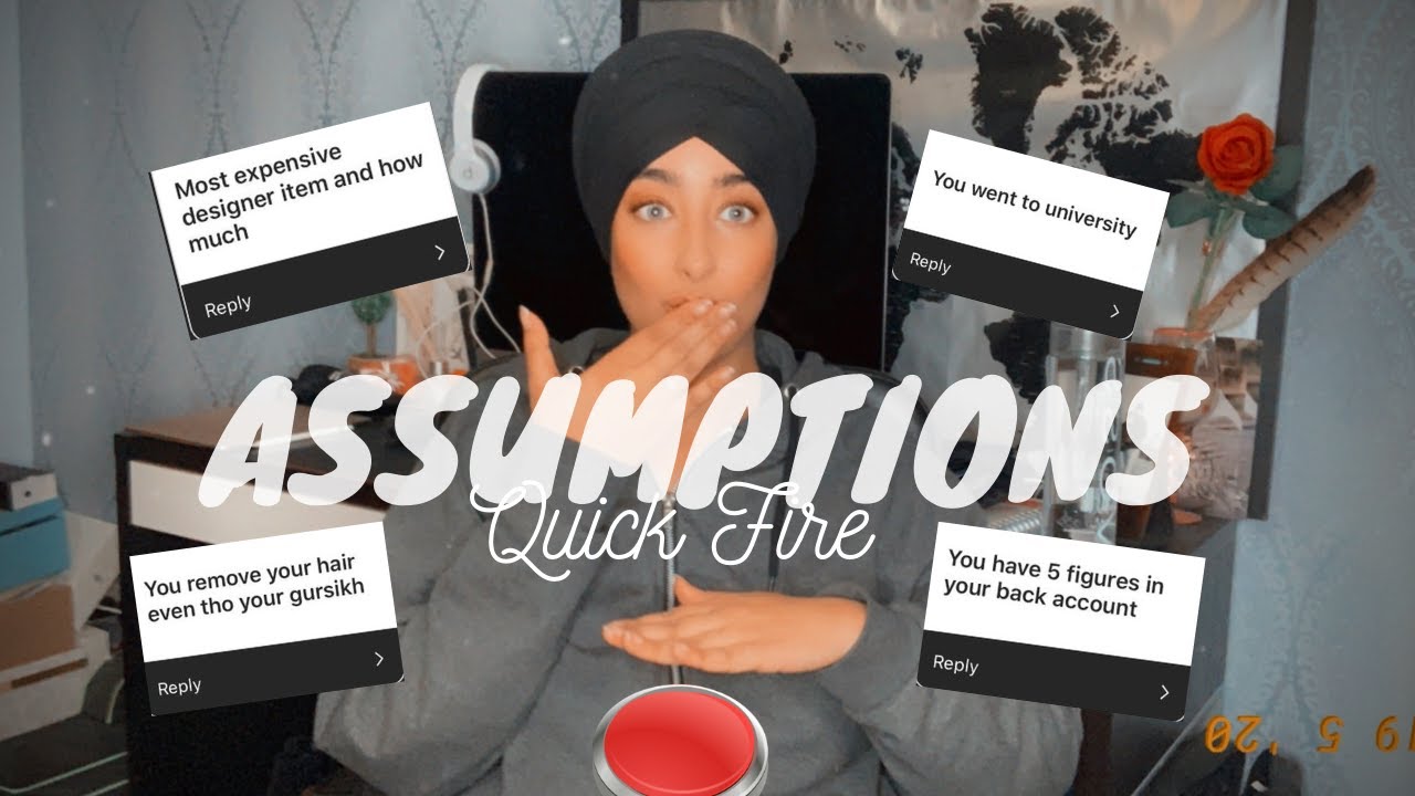 Quick fire assumptions challenge.. I HAVE TO ANSWER EVERYTHING!!- UNEDITED