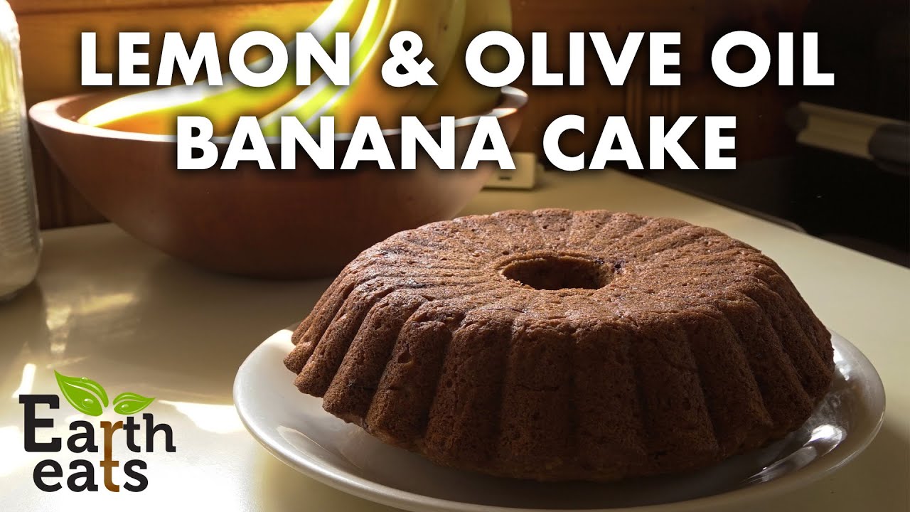 Lemon & Olive Oil Banana Cake | Earth Eats