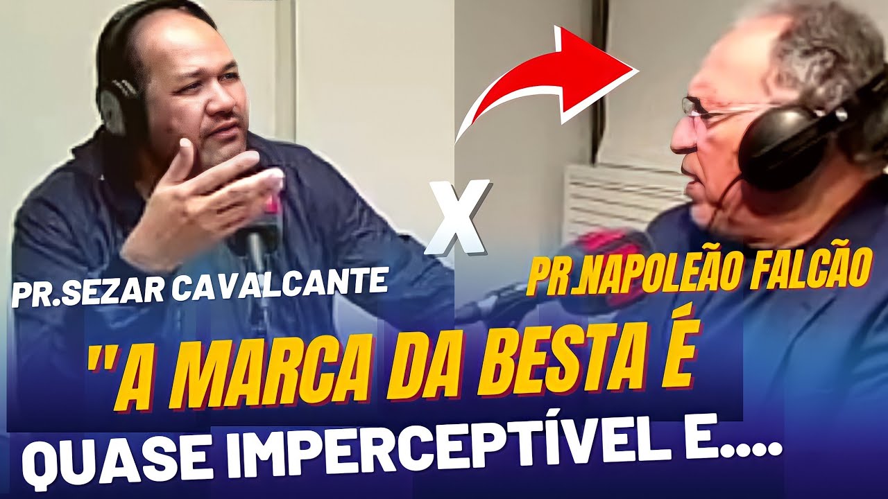 Pr.NAPOLEÃO FALCÃO E Pr.SEZAR CAVALCANTE EM DEBATE FALANDO SOBRE MARCA DA BESTA e ARREBATAMENTO