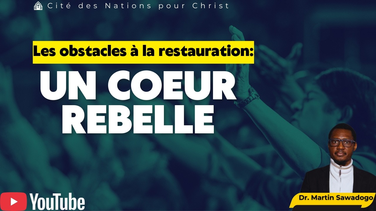 Obstacles à la restauration-coeur rebelle