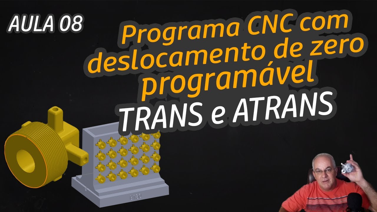Programa CNC com deslocamento de zero programável (TRANS e ATRANS) Aula #008 - Programação CNC
