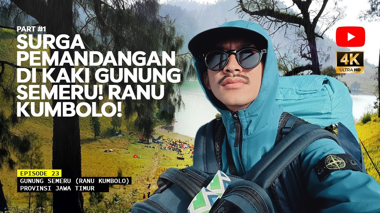 GUNUNG SEMERU (RANU KUMBOLO) - Gerbang Impian Para Pendaki! Eps 23 Part #1