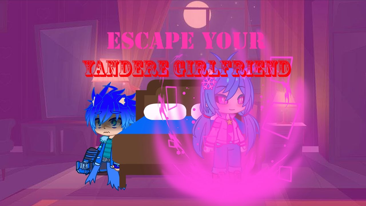 Gacha Club [] Escape your Yandere Girlfriend