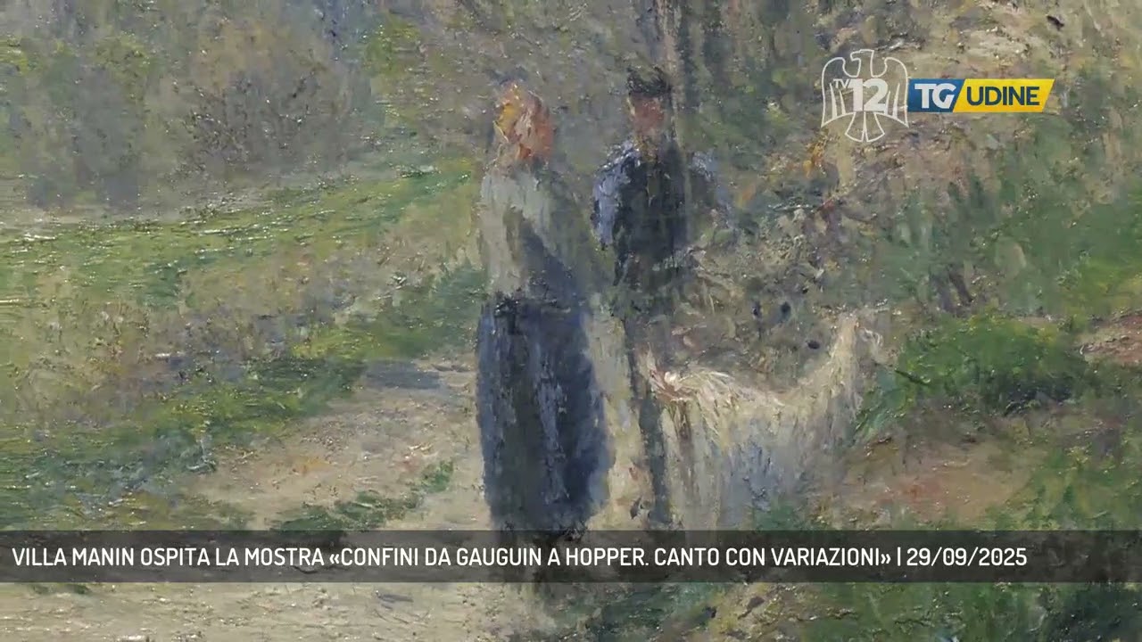 VILLA MANIN OSPITA LA MOSTRA &laquo;CONFINI DA GAUGUIN A HOPPER. CANTO CON VARIAZIONI&raquo; | 29/09/2025
