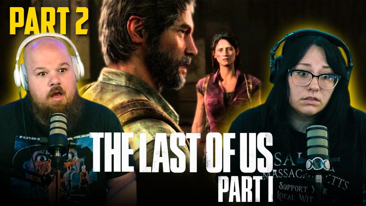The Last Of Us Part I (Part 2)
