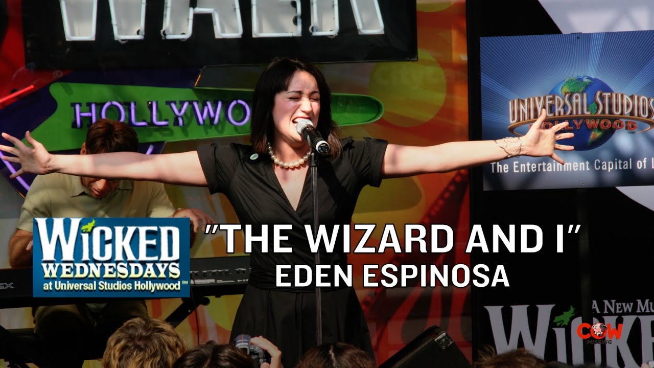 The Wizard And I Eden Espinosa Wicked The Musical Live Universal Studios Hollywood Wicked Wednesdays