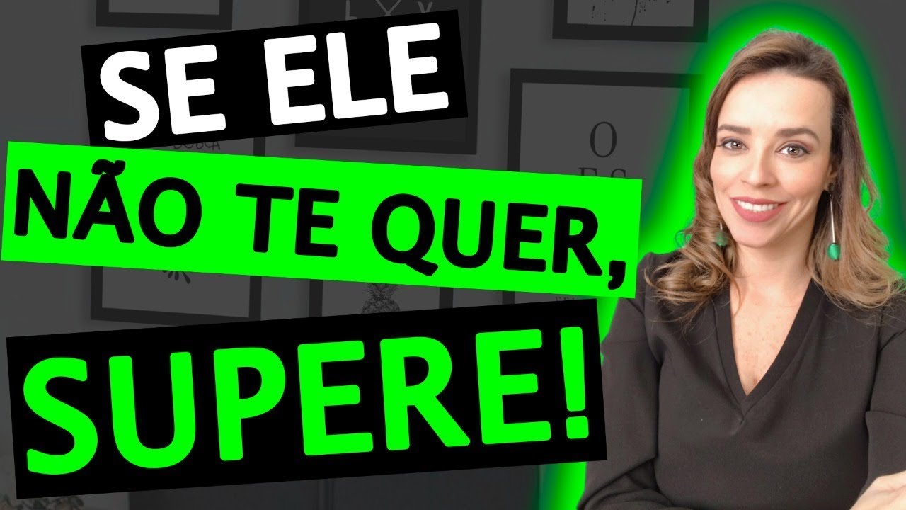 Se ele não te quer, Supere!