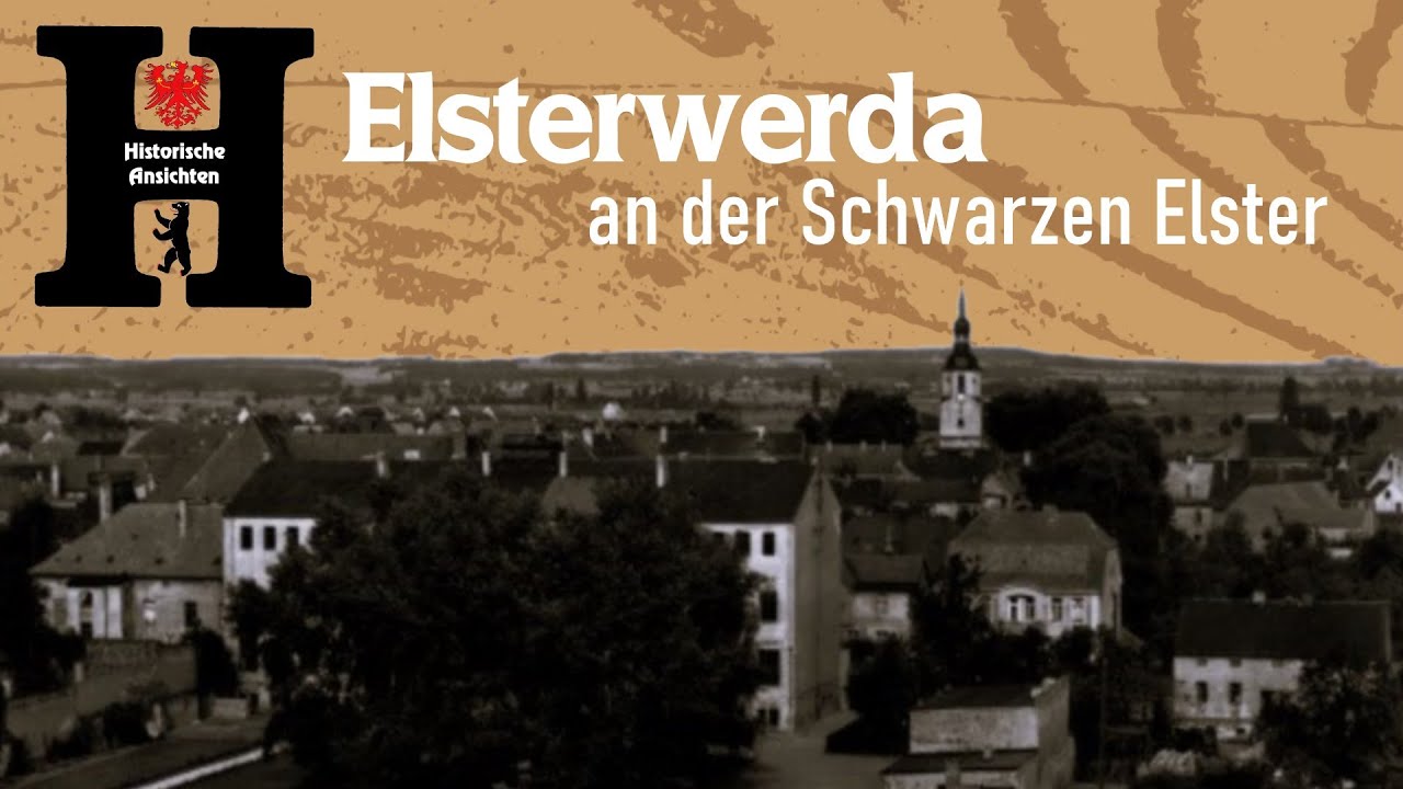 Historische Ansichten aus Elsterwerda an der Schwarzen Elster
