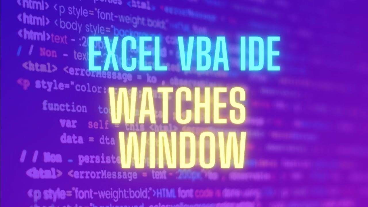 Watch window in Excel VBA editor / IDE
