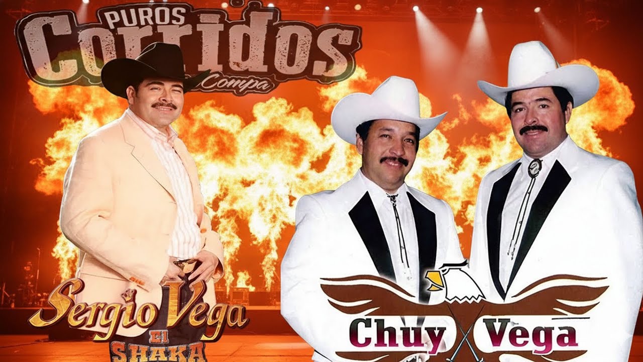 30 Éxitos De Chuy Vega Y Sergio Vega - Puros Corridos Viejitos - Mix Para Pistear Mix 2025
