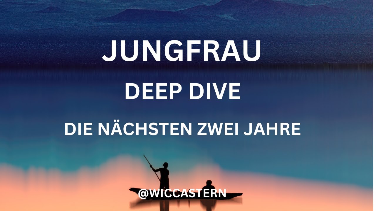 JUNGFRAU Tarot | DEEP DIVE | DIE NÄCHSTEN 2 JAHRE | WAS MUSST DU WISSEN!
