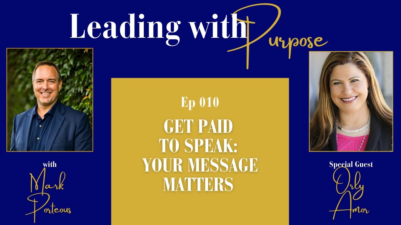 Get Paid to Speak: Your Message Matters with Orly Amor | 009