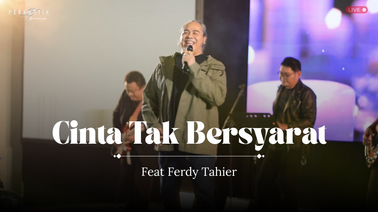 Cnta Tak Bersyarat - Ferdy Tahier | Live Performance with Perkustik