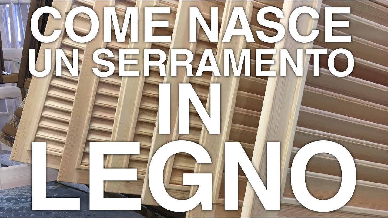 Come nasce un serramento in legno - La falegnameria Cavallero