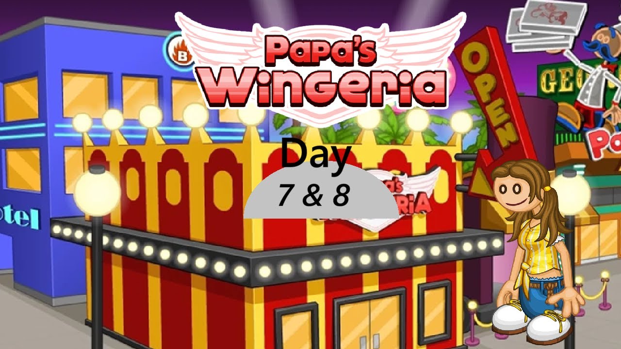 Let's Play Papa's Wingeria part 4 (Day 7 & 8)