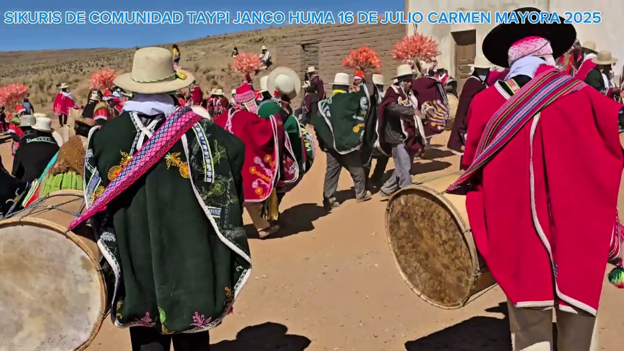 SIKURIS DE COMUNIDAD TAYPI JANCO HUMA 16 DE JULIO CARMEN MAYORA 2025