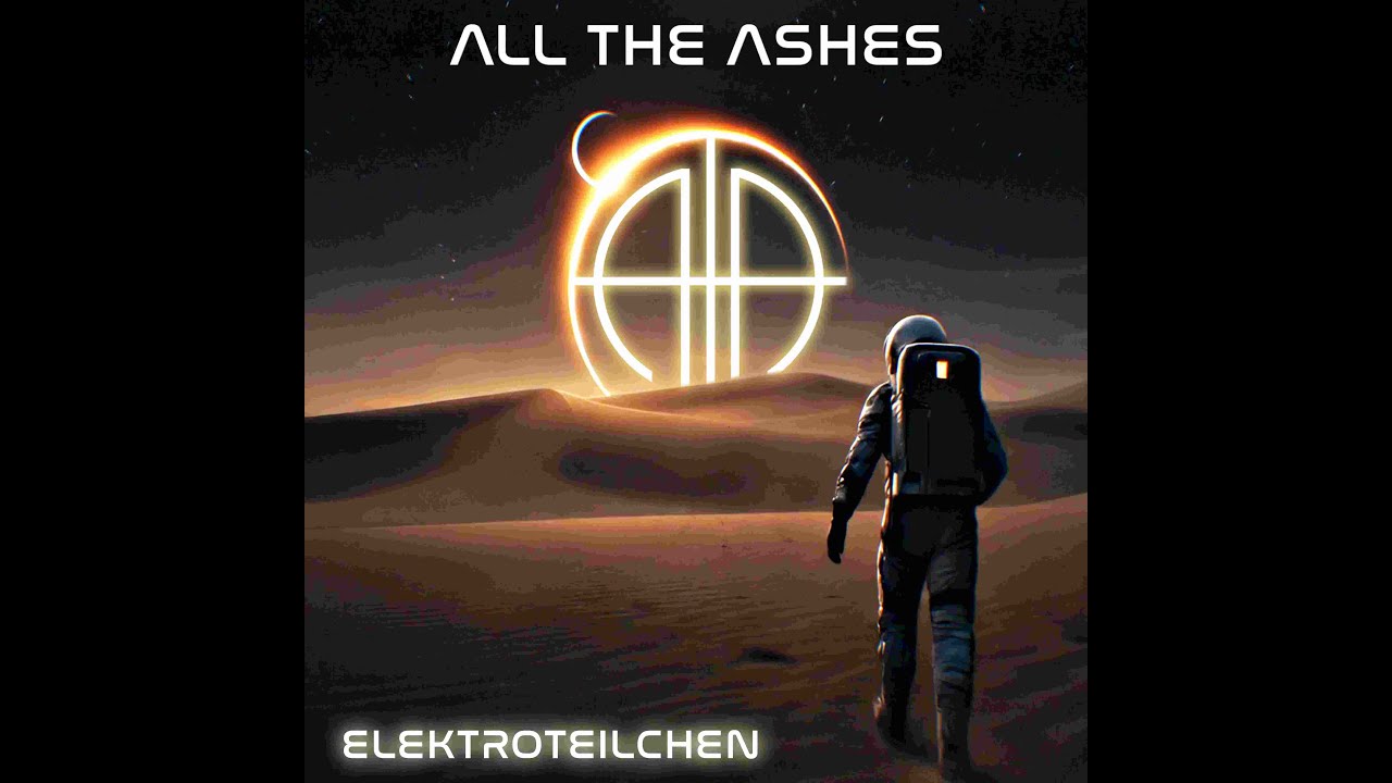 All the Ashes -  Elektroteilchen (Official Video)
