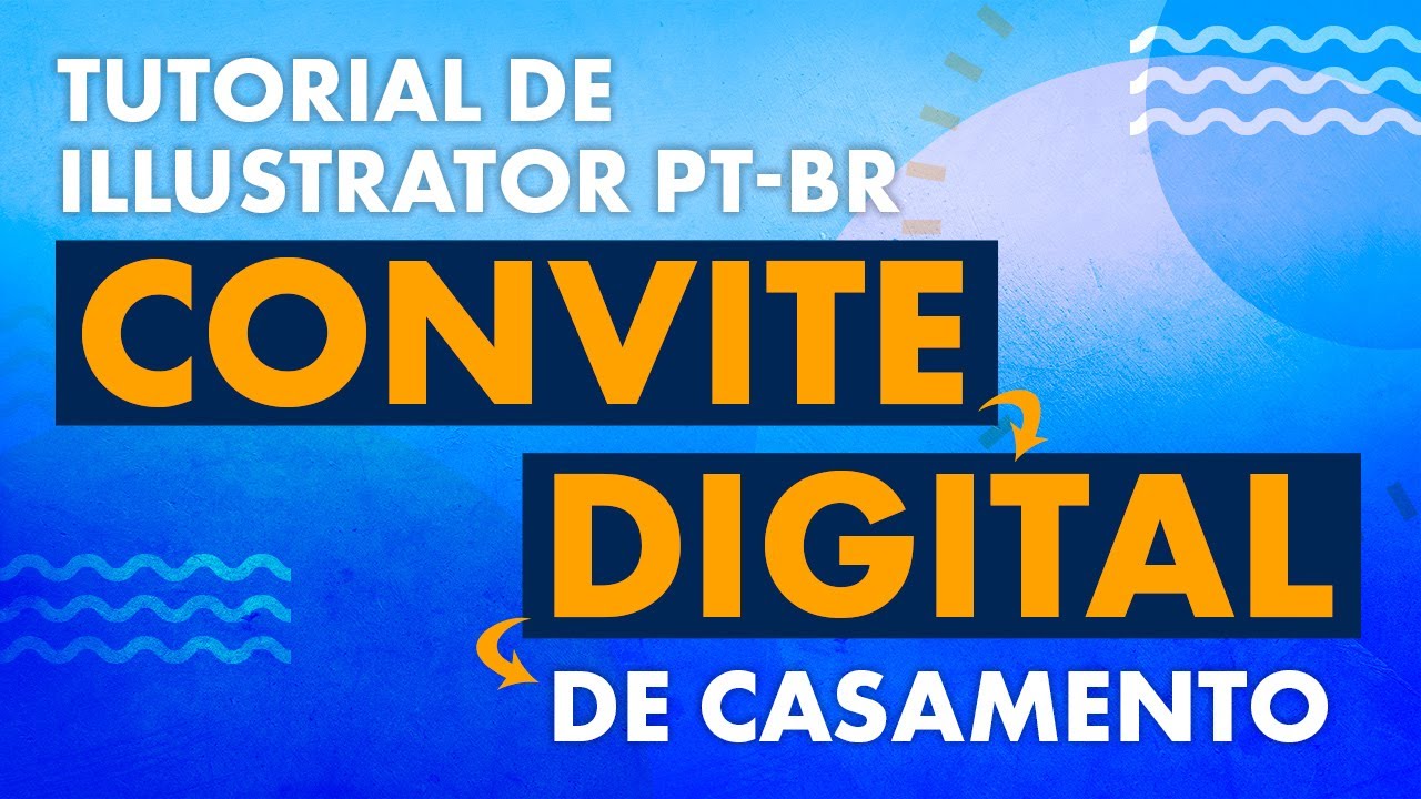 CRIANDO UM CONVITE DIGITAL DE CASAMENTO NO ADOBE ILLUSTRATOR EM PORTUGUÊS-BR  (T2 - E17)