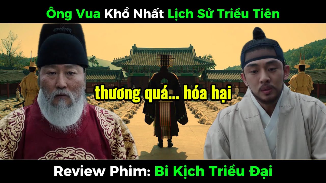 Ông Vua Khổ Nhất Lịch Sử Triều Tiên | Bi Kịch Triều Đại | The Throne 2015