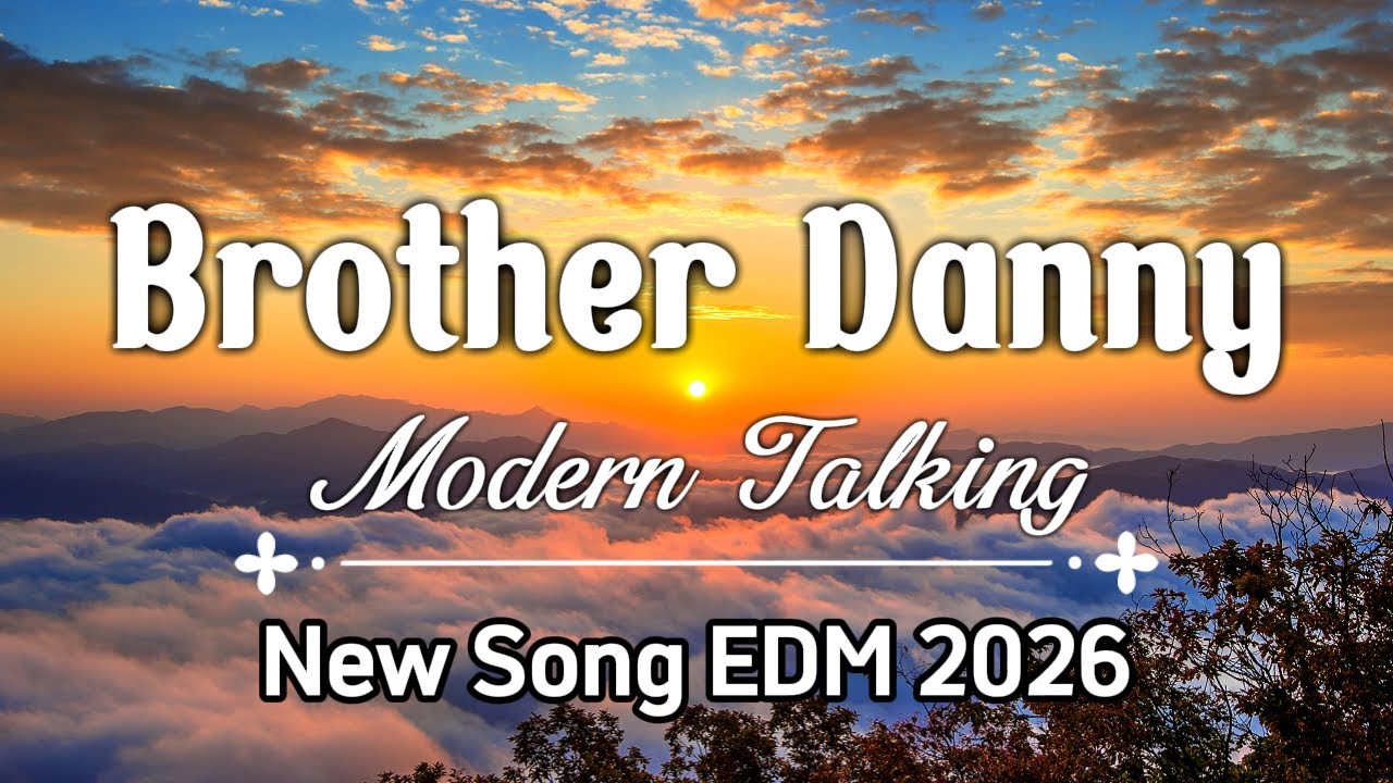 Modern Talking - Brother Louie 'Brother Danny' (Lyrics) | Modern Talking New Song EDM 2026