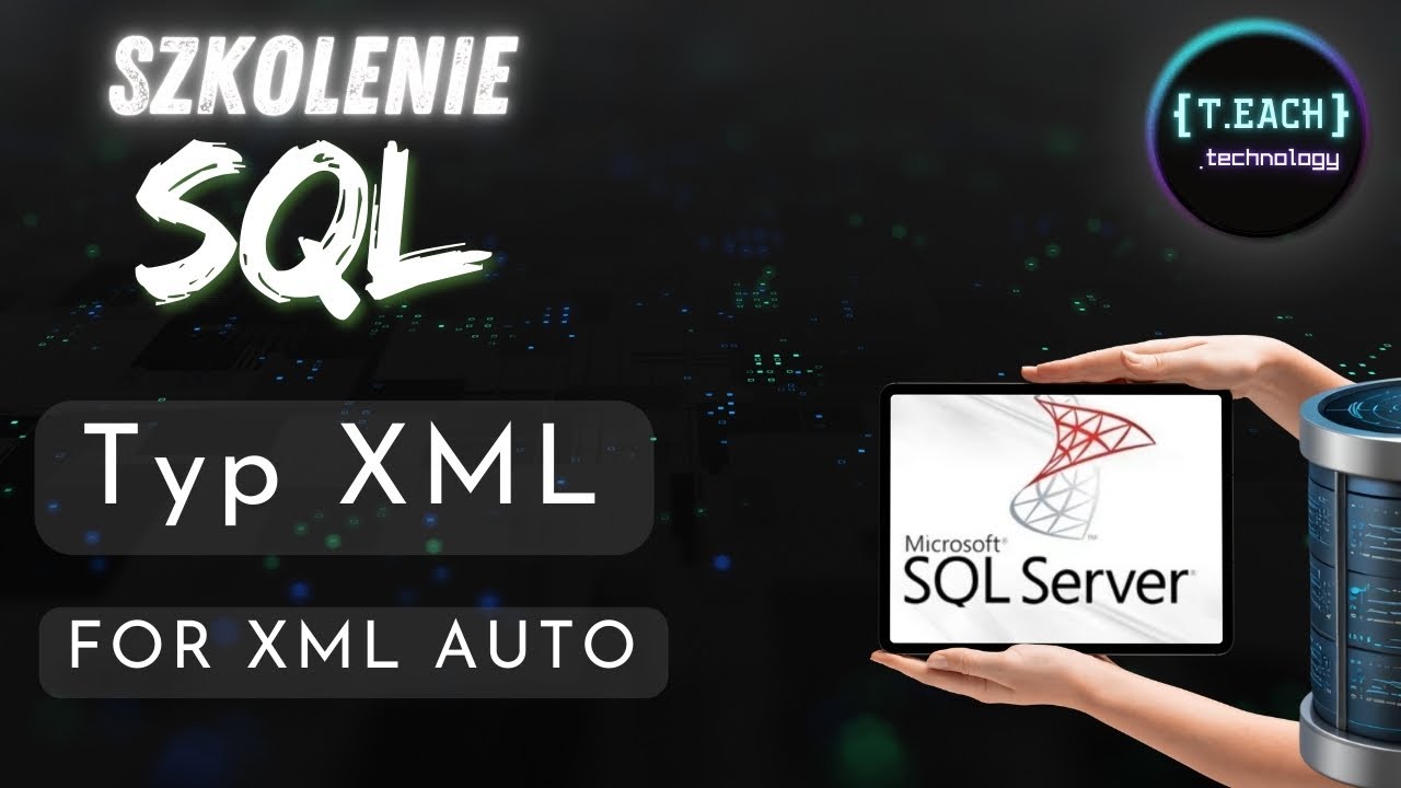 Szkolenie SQL  - Typ XML #2 - FOR XML AUTO