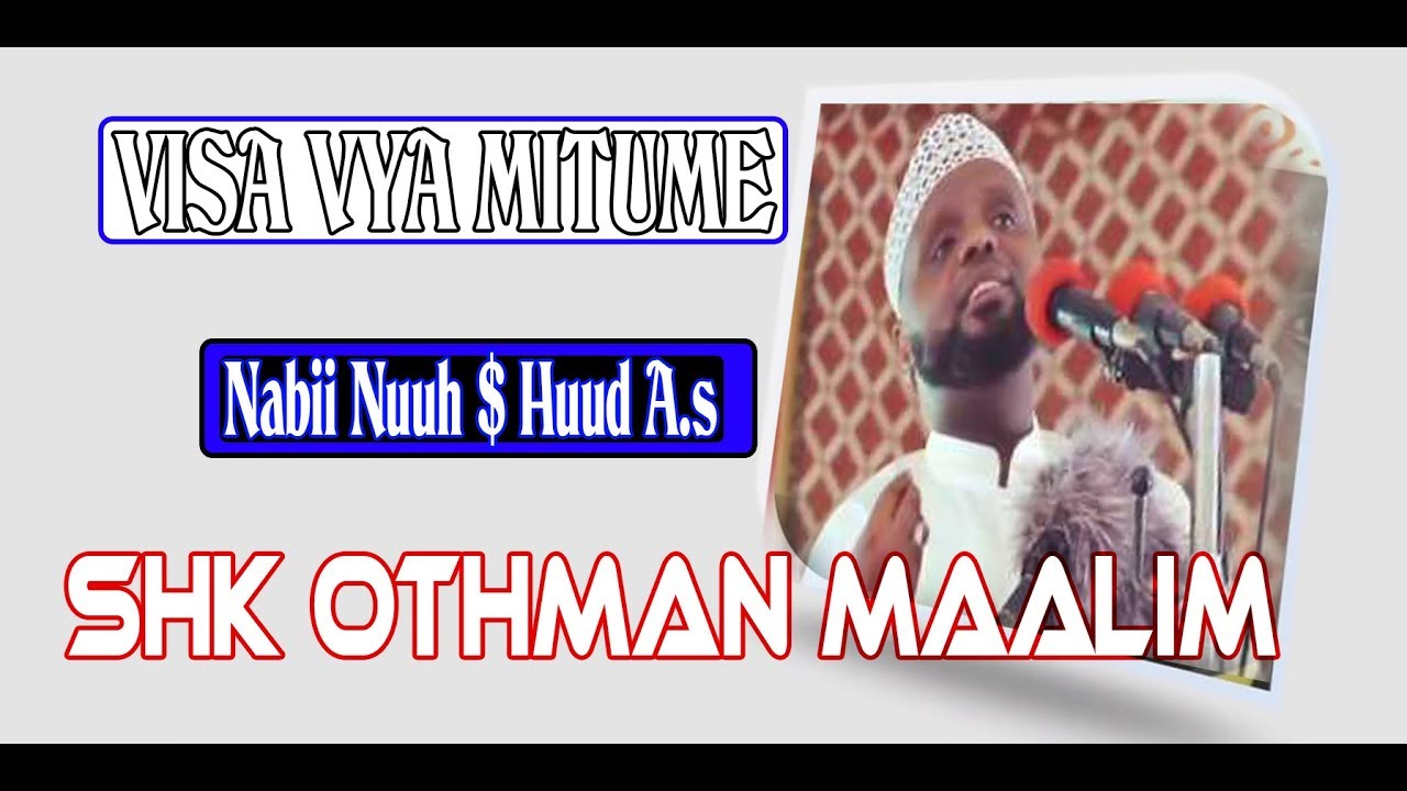 VISA VYA MITUME (NABII NUUH $ HUUD) - SHEIKH OTHMAN MAALIM