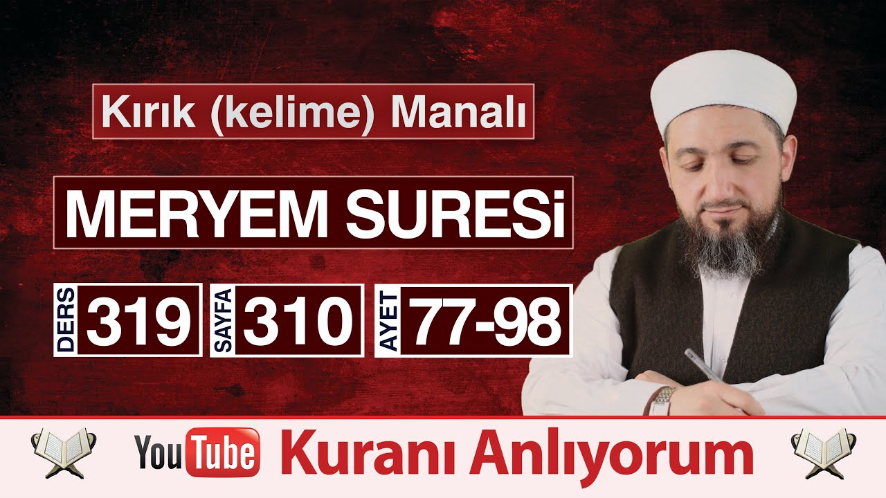 (319) Kırık Manalı Meryem Sûresi 77-98 | Kur'ân-ı Anlıyorum