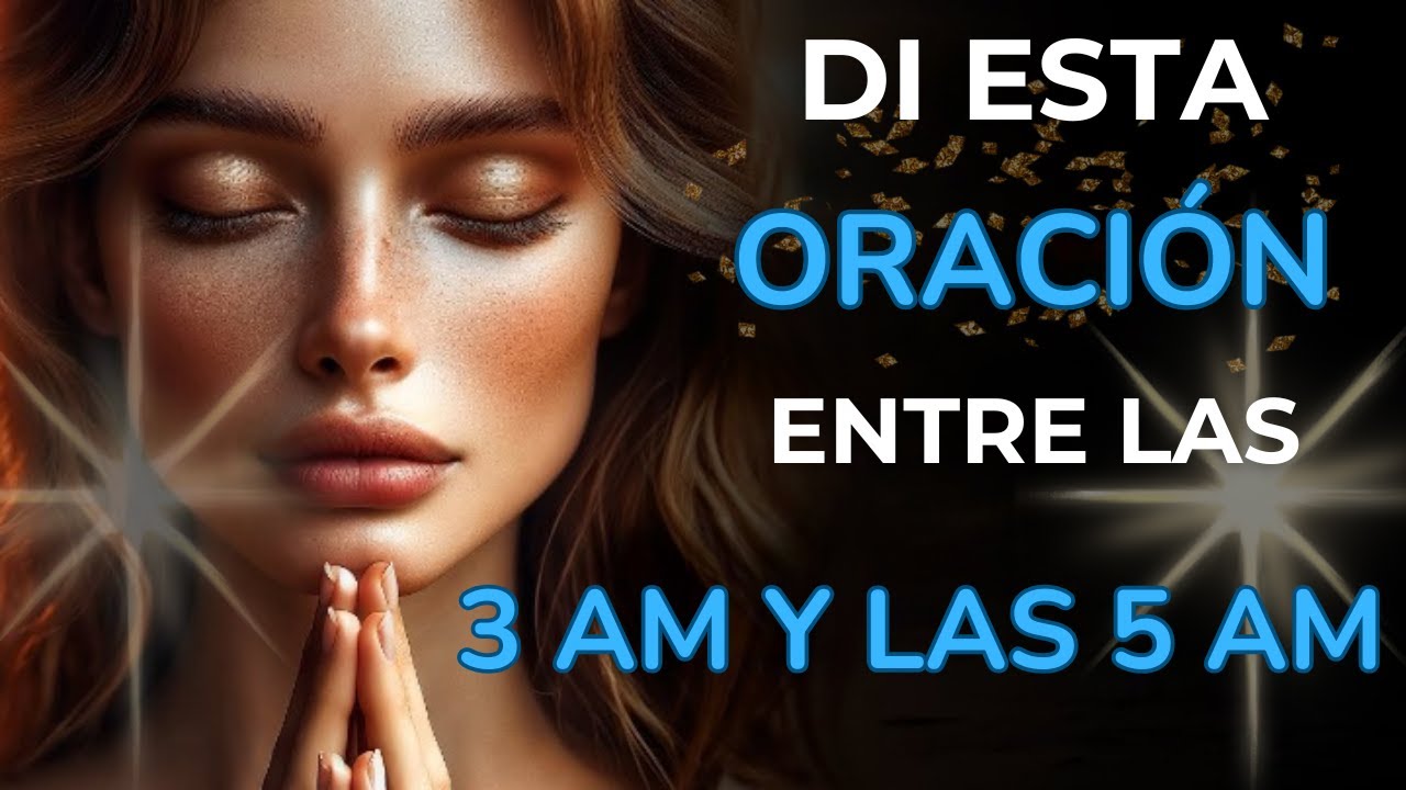 Si te DESPIERTAS entre las 3 y las 5 de la Mañana, DI esta Poderosa ORACIÓN Matutina