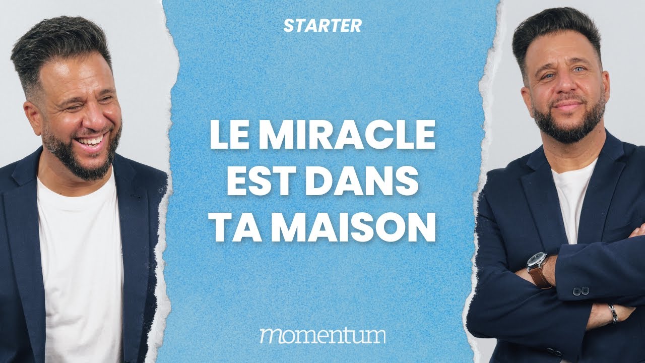 STARTER - Le miracle est dans ta maison