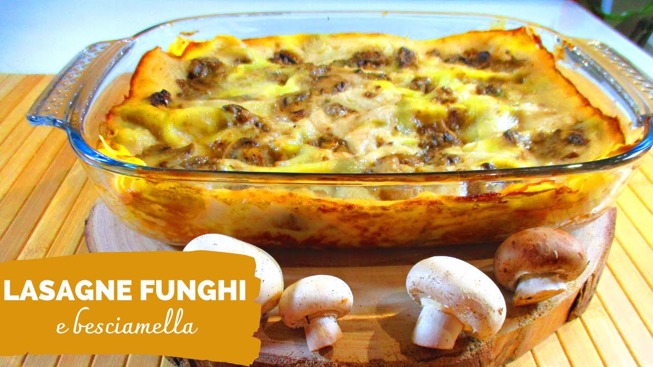 LASAGNE BIANCHE irresistibili con BESCIAMELLA E FUNGHI - facili e buonissime