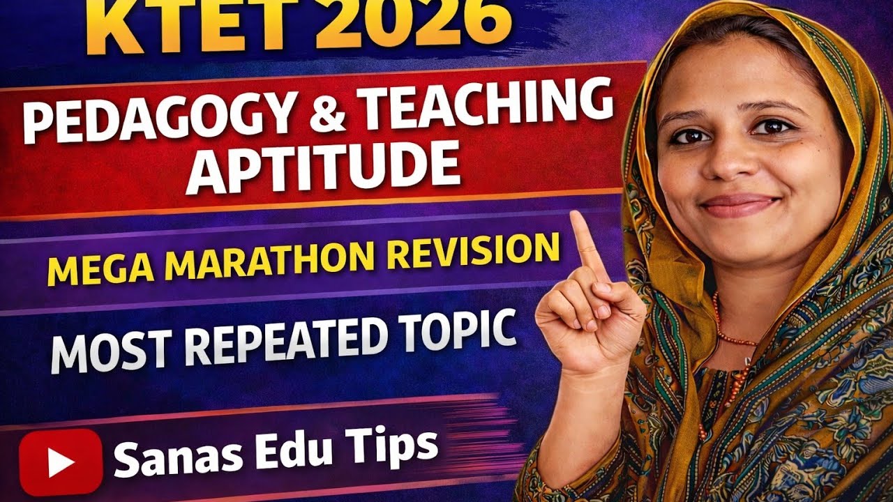 KTET PEDAGOGY TEACHING APTITUDE MEGA MARATHON REVISION CAPSULE IMPORTANT TOPICS 