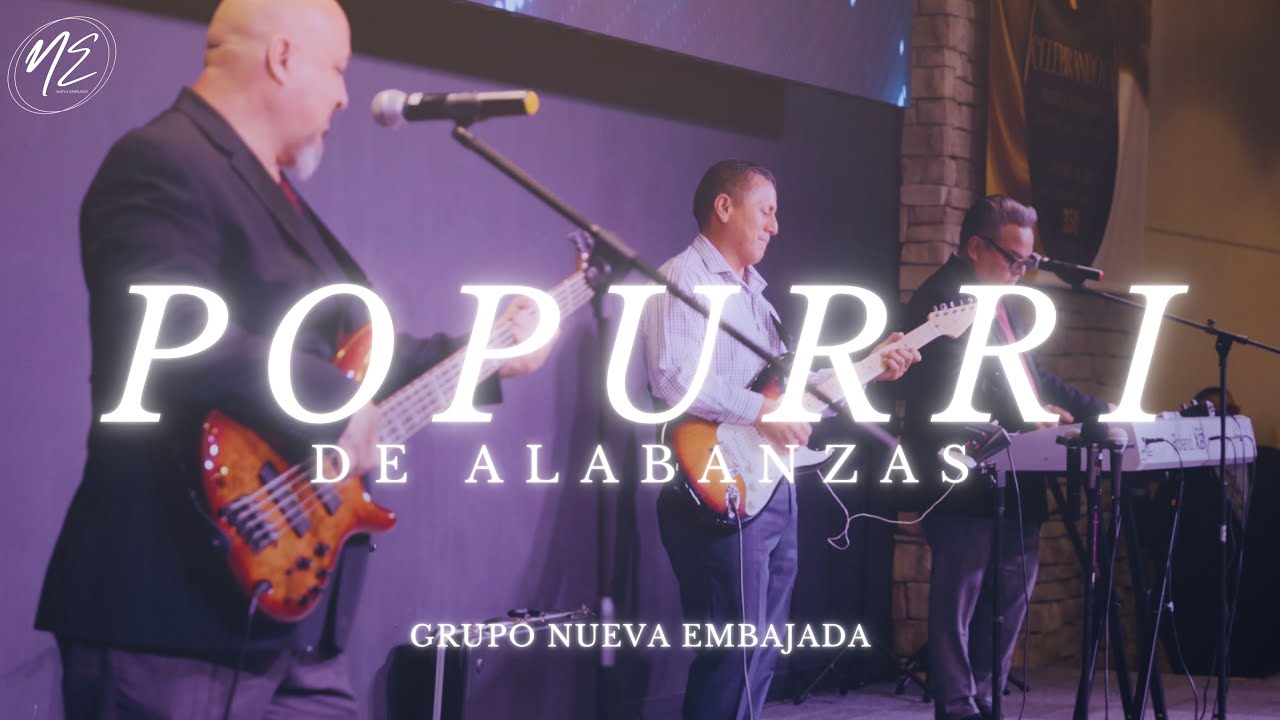 POPURRI DE ALABANZAS (EN VIVO) | GRUPO NUEVA EMBAJADA