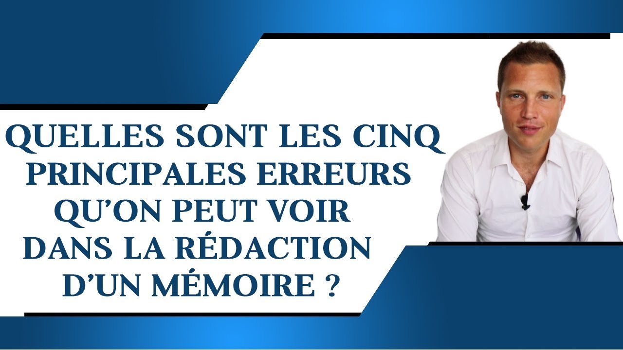 Les 5 principales erreurs à éviter dans la rédaction d'un mémoire