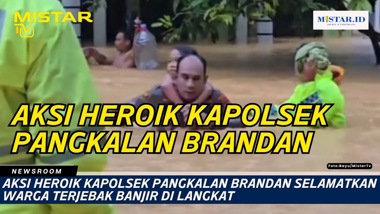 Aksi Heroik Kapolsek Pangkalan Brandan Selamatkan Warga Terjebak Banjir di Langkat