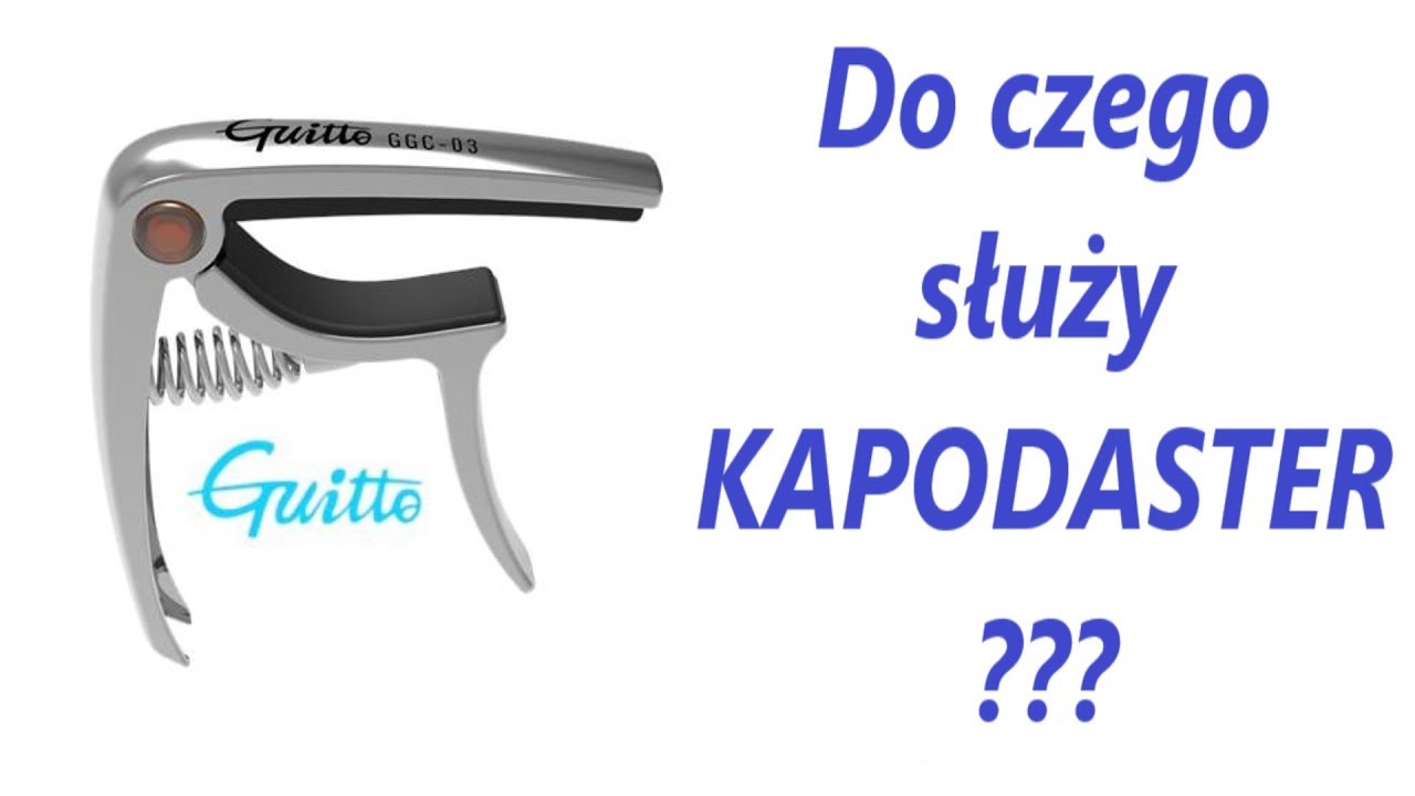 Do czego służy kapodaster - Guitto & Dogiel wyjaśnia - FILMIKI O GITARACH