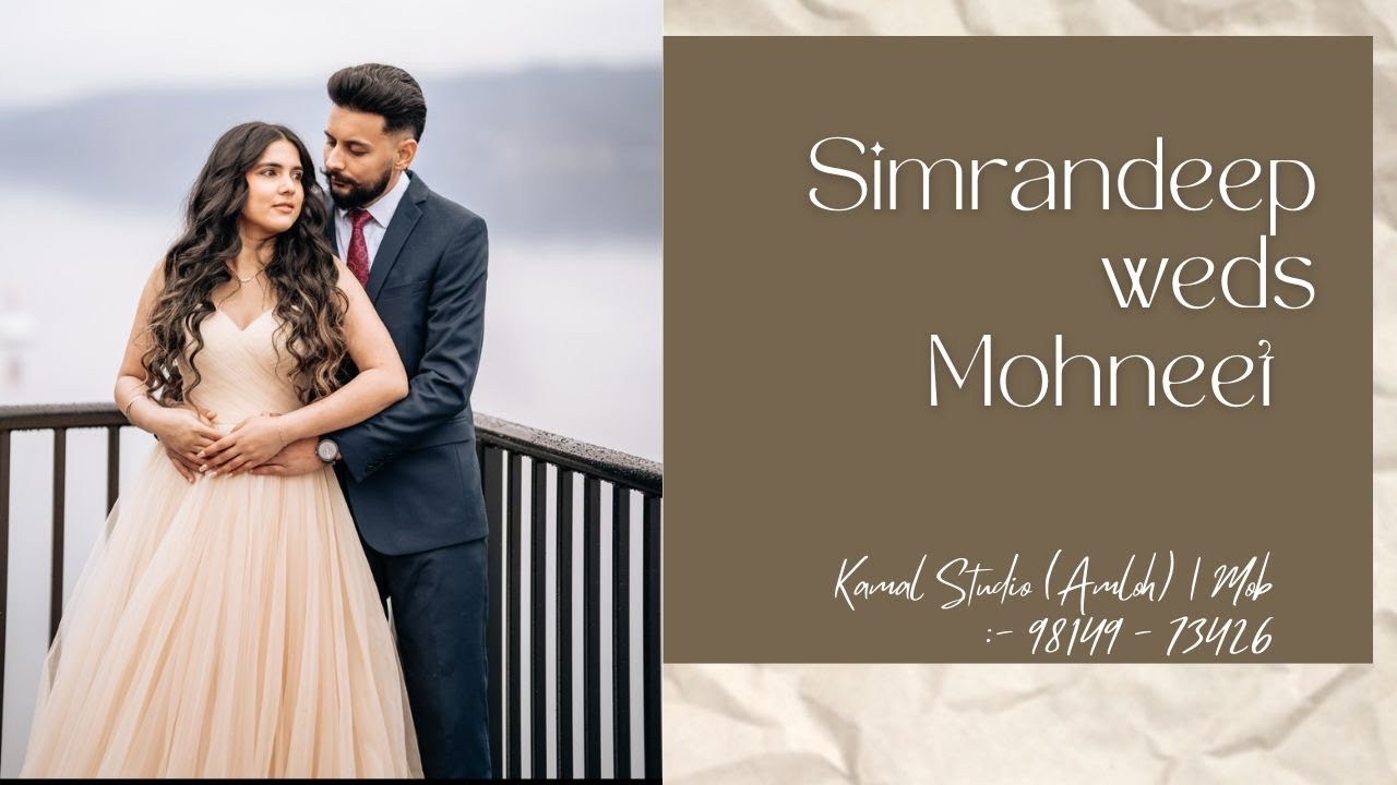 Simrandeep Mudhli  & Mohneet Grewal | Wedding Ceremony | Kamal Studio (Amloh) | Mob :- 98149 - 73426