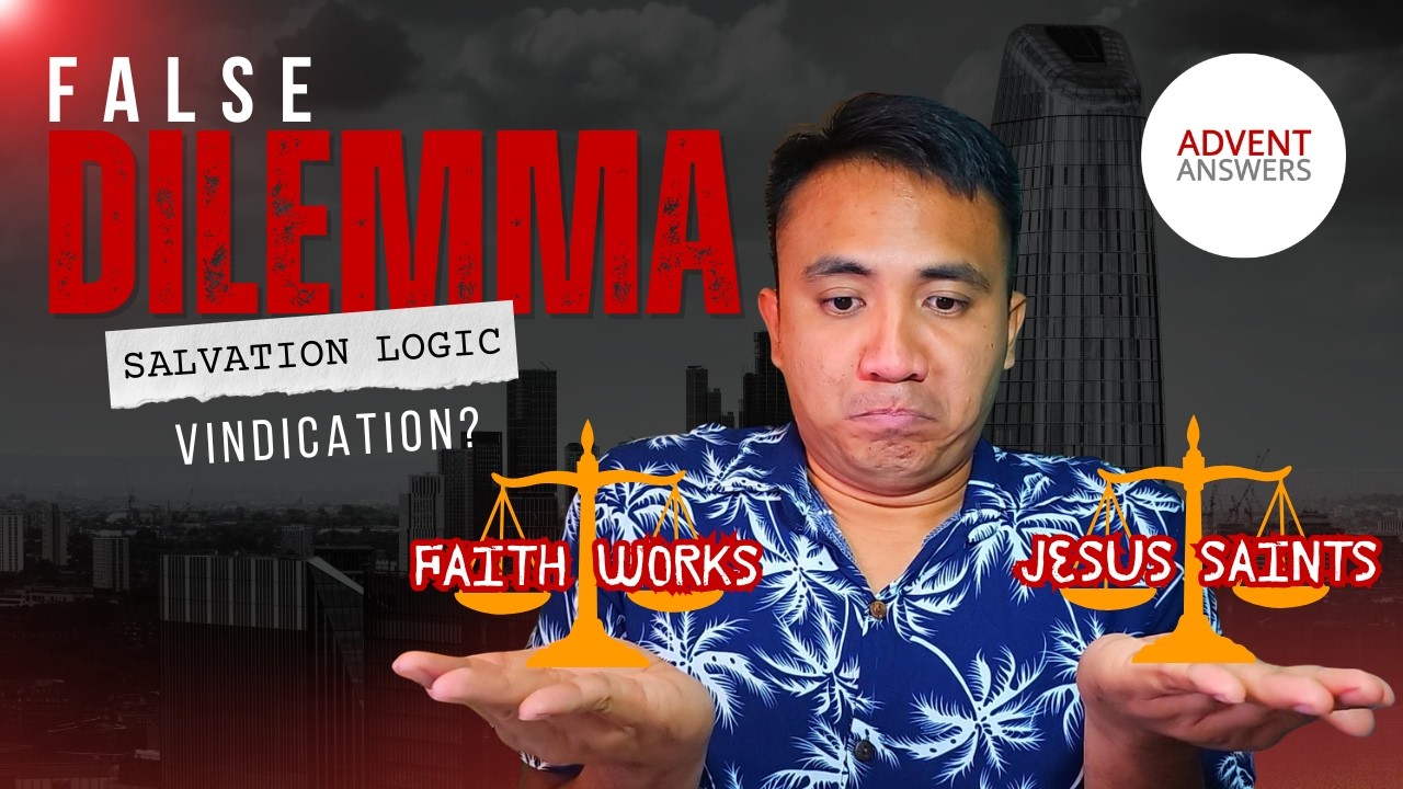 FALSE DILEMMA in Adventist Salvation Theology: Faith, Works, Perfection & Last Generation Explained