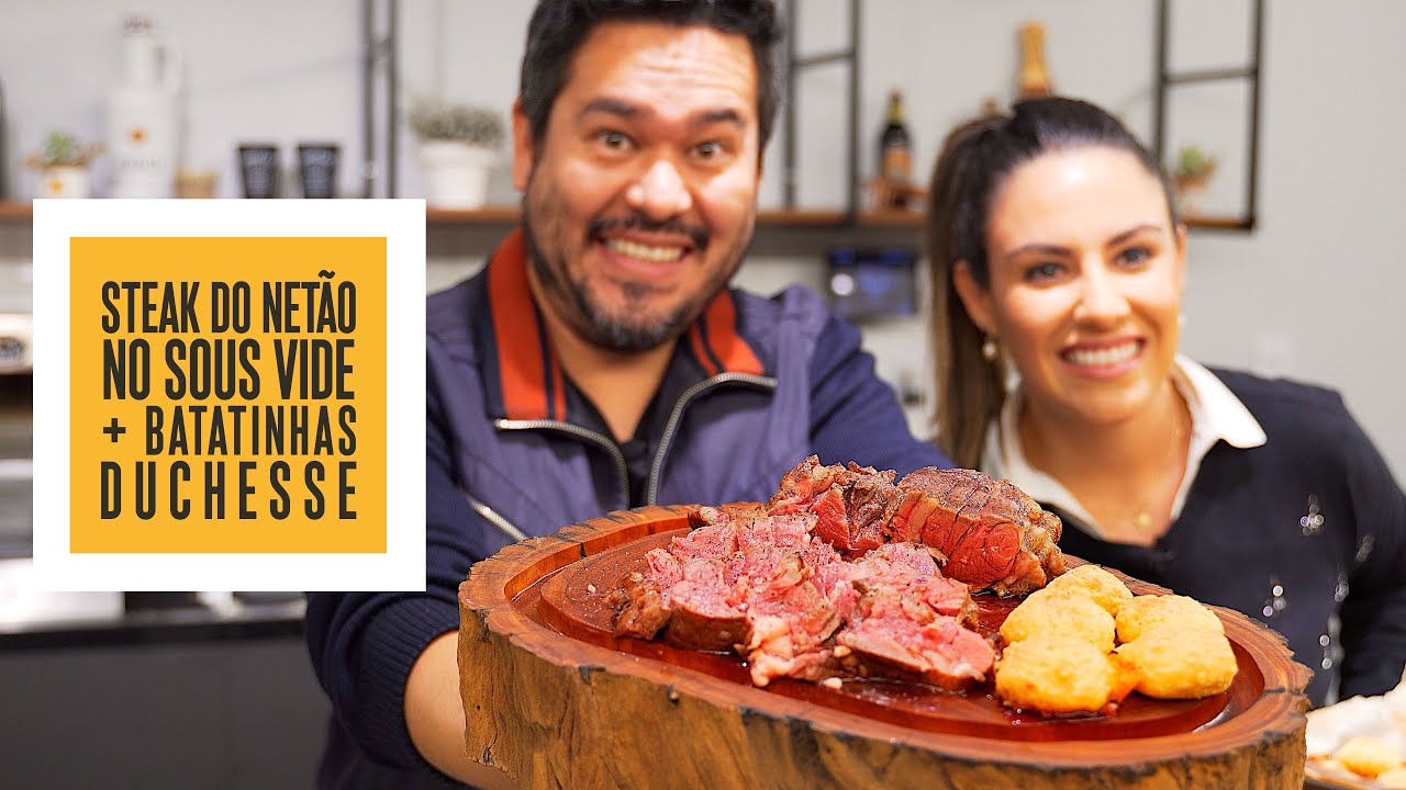 Steak do Netão no Sous Vide + Batatinhas Duchesse!  | Só Vide #280