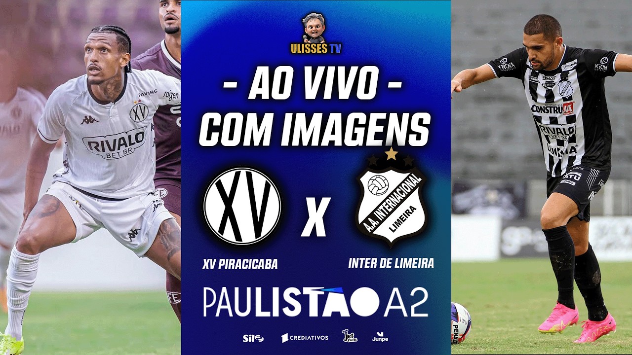 🔴AO VIVO COM IMAGENS: XV DE PIRACICABA X INTER DE LIMEIRA | PAULISTÃO A2 2026 | 12ª RODADA